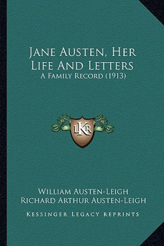 Buch Jane Austen, Her Life and Letters: A Family Record (1913) William Austen-Leigh