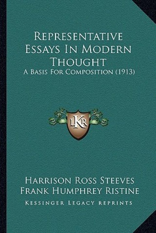 Kniha Representative Essays in Modern Thought: A Basis for Composition (1913) Harrison Ross Steeves