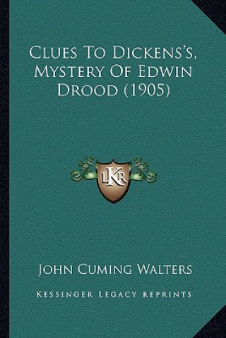 Książka Clues to Dickens's, Mystery of Edwin Drood (1905) John Cuming Walters