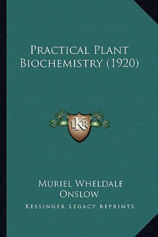 Kniha Practical Plant Biochemistry (1920) Muriel Wheldale Onslow