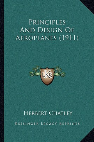 Libro Principles and Design of Aeroplanes (1911) Herbert Chatley