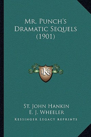 Kniha Mr. Punch's Dramatic Sequels (1901) St John Hankin