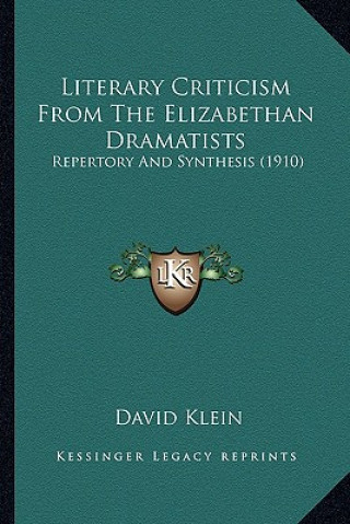 Carte Literary Criticism from the Elizabethan Dramatists: Repertory and Synthesis (1910) David Klein