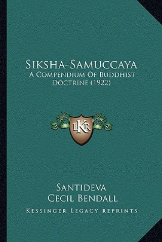 Kniha Siksha-Samuccaya: A Compendium of Buddhist Doctrine (1922) a Compendium of Buddhist Doctrine (1922) Santideva