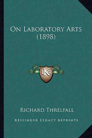 Libro On Laboratory Arts (1898) on Laboratory Arts (1898) Richard Threlfall