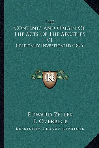 Book The Contents and Origin of the Acts of the Apostles V1: Critically Investigated (1875) Edward Zeller