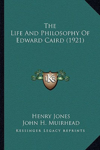 Buch The Life and Philosophy of Edward Caird (1921) the Life and Philosophy of Edward Caird (1921) Henry Jones