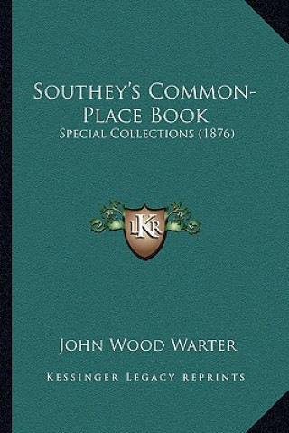 Książka Southey's Common-Place Book: Special Collections (1876) John Wood Warter