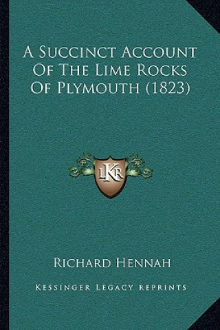 Książka A Succinct Account of the Lime Rocks of Plymouth (1823) Richard Hennah