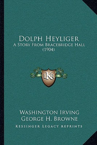 Livre Dolph Heyliger: A Story From Bracebridge Hall (1904) Washington Irving