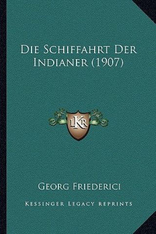 Buch Die Schiffahrt Der Indianer (1907) Georg Friederici