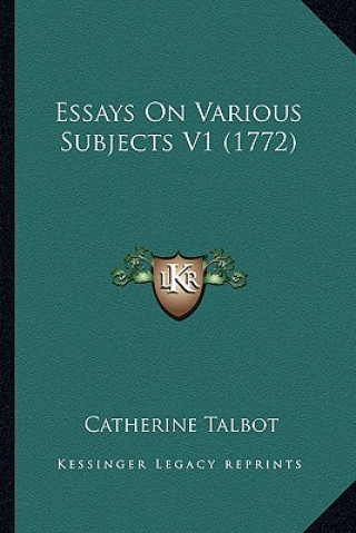 Könyv Essays on Various Subjects V1 (1772) Catherine Talbot