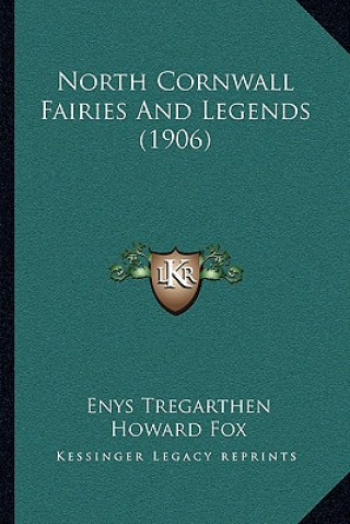 Kniha North Cornwall Fairies and Legends (1906) Enys Tregarthen