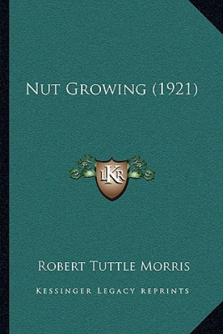 Книга Nut Growing (1921) Robert Tuttle Morris