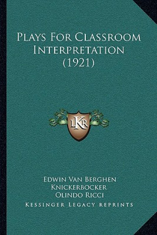 Buch Plays for Classroom Interpretation (1921) Edwin Van Berghen Knickerbocker