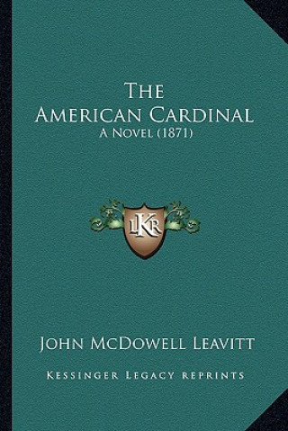 Buch The American Cardinal: A Novel (1871) John McDowell Leavitt