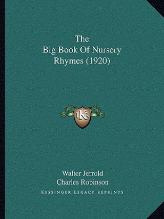 Kniha The Big Book of Nursery Rhymes (1920) Walter Jerrold