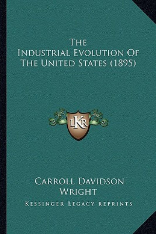 Book The Industrial Evolution of the United States (1895) Carroll Davidson Wright