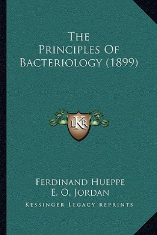 Kniha The Principles of Bacteriology (1899) Ferdinand Hueppe