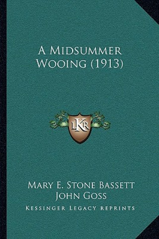 Libro A Midsummer Wooing (1913) Mary E. Stone Bassett