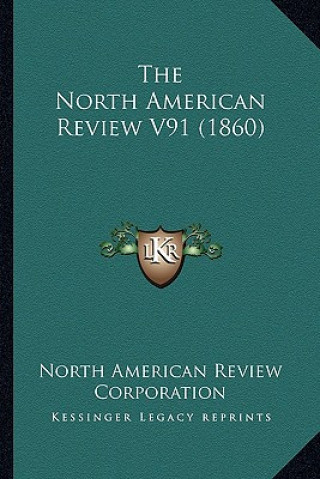 Könyv The North American Review V91 (1860) North American Review Corporation