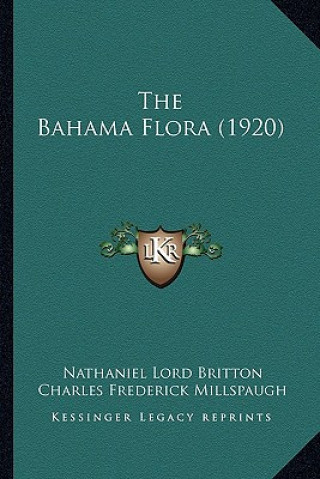 Kniha The Bahama Flora (1920) Nathaniel Lord Britton