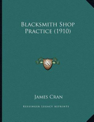 Libro Blacksmith Shop Practice (1910) James Cran