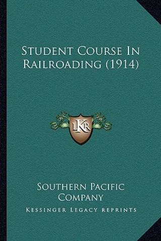 Buch Student Course in Railroading (1914) Southern Pacific Company