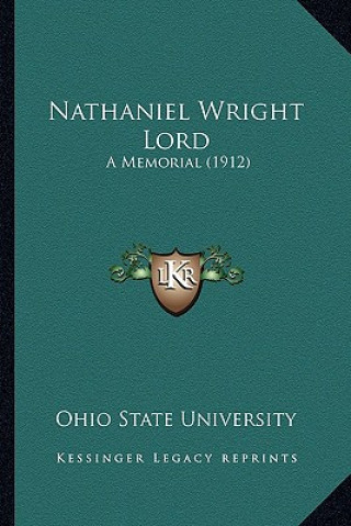 Knjiga Nathaniel Wright Lord: A Memorial (1912) Ohio State University