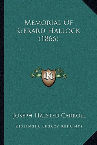 Книга Memorial of Gerard Hallock (1866) Joseph Halsted Carroll