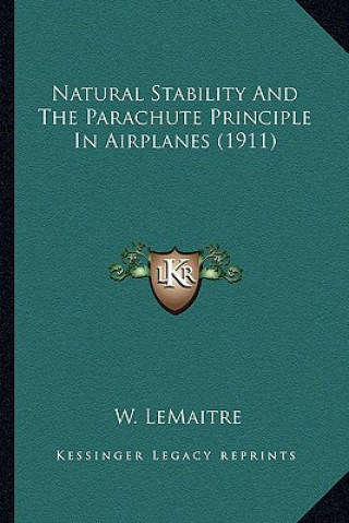 Kniha Natural Stability and the Parachute Principle in Airplanes (1911) W. Lemaitre
