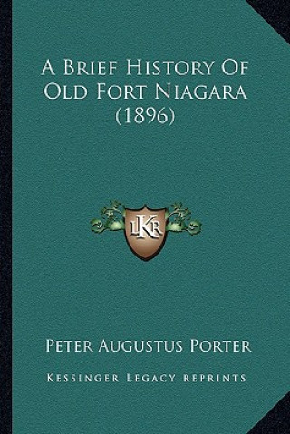 Carte A Brief History Of Old Fort Niagara (1896) Peter Augustus Porter