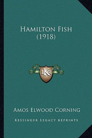 Knjiga Hamilton Fish (1918) Amos Elwood Corning