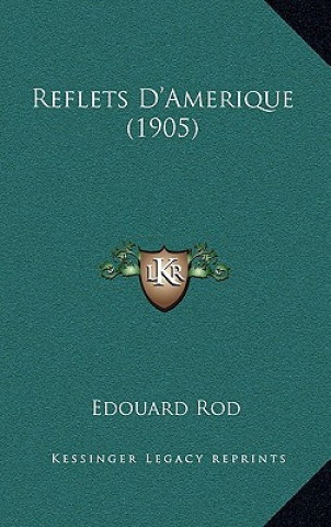 Book Reflets D'Amerique (1905) Edouard Rod