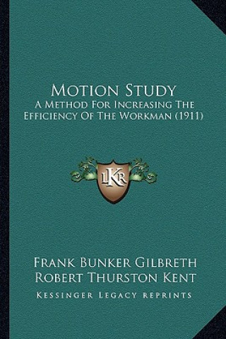 Knjiga Motion Study: A Method for Increasing the Efficiency of the Workman (1911) Frank Bunker Gilbreth