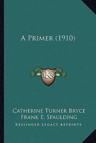Kniha A Primer (1910) Catherine Turner Bryce
