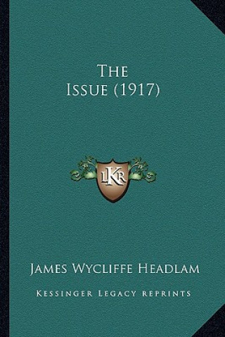 Könyv The Issue (1917) James Wycliffe Headlam