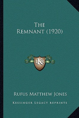 Kniha The Remnant (1920) Rufus Matthew Jones