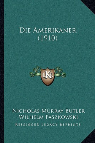 Knjiga Die Amerikaner (1910) Nicholas Murray Butler