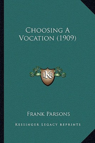 Kniha Choosing a Vocation (1909) Frank Parsons