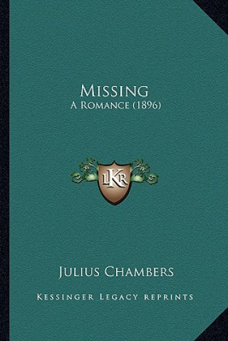 Книга Missing: A Romance (1896) Julius Chambers