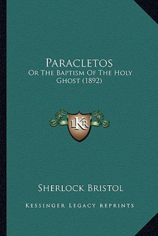 Книга Paracletos: Or the Baptism of the Holy Ghost (1892) Sherlock Bristol