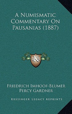 Libro A Numismatic Commentary on Pausanias (1887) Friedrich Imhoof-Blumer