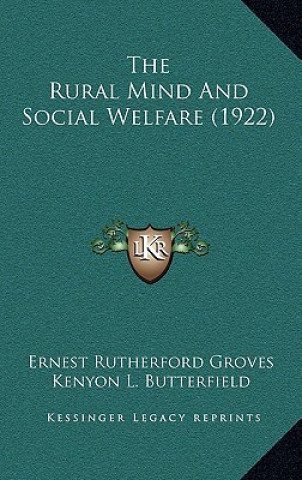 Kniha The Rural Mind and Social Welfare (1922) Ernest Rutherford Groves