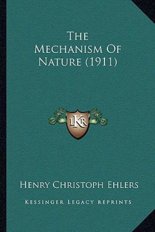 Książka The Mechanism of Nature (1911) Henry Christoph Ehlers