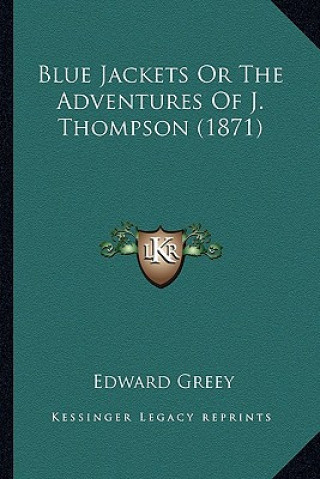 Kniha Blue Jackets or the Adventures of J. Thompson (1871) Edward Greey