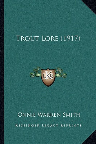 Buch Trout Lore (1917) Onnie Warren Smith
