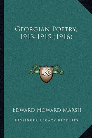 Könyv Georgian Poetry, 1913-1915 (1916) Edward Howard Marsh