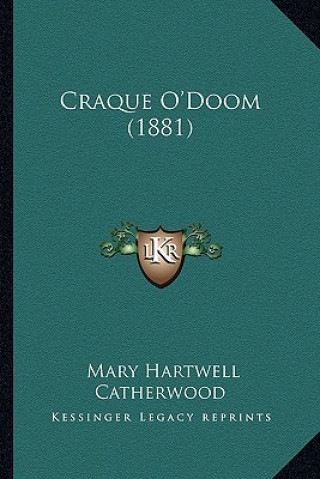 Kniha Craque O'Doom (1881) Mary Hartwell Catherwood