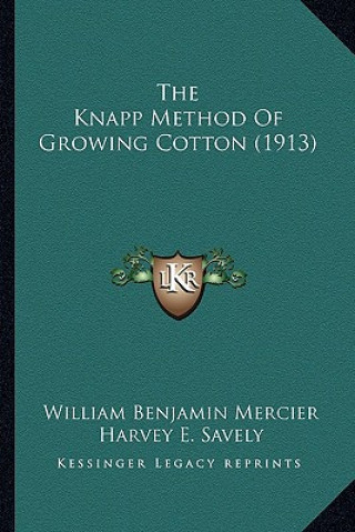 Könyv The Knapp Method of Growing Cotton (1913) William Benjamin Mercier